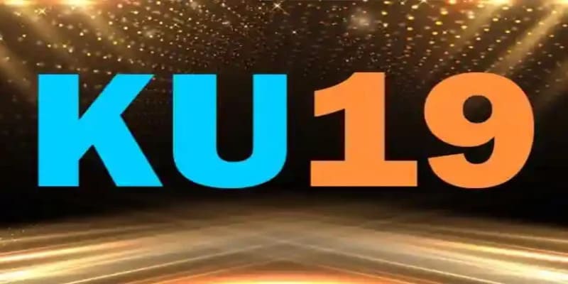 Giới thiệu Ku19 đánh giá thương hiệu xứng đáng để mọi người tham gia trải nghiệm